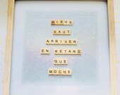 Scrabble Mieux Vaut Arriver En Retard Que Moche