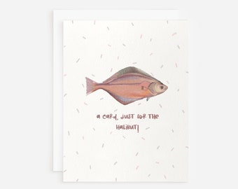 A Card, Just For The Halibut Fish Birthday Card