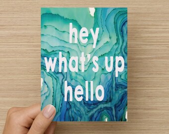 Hey What's Up Hello Card