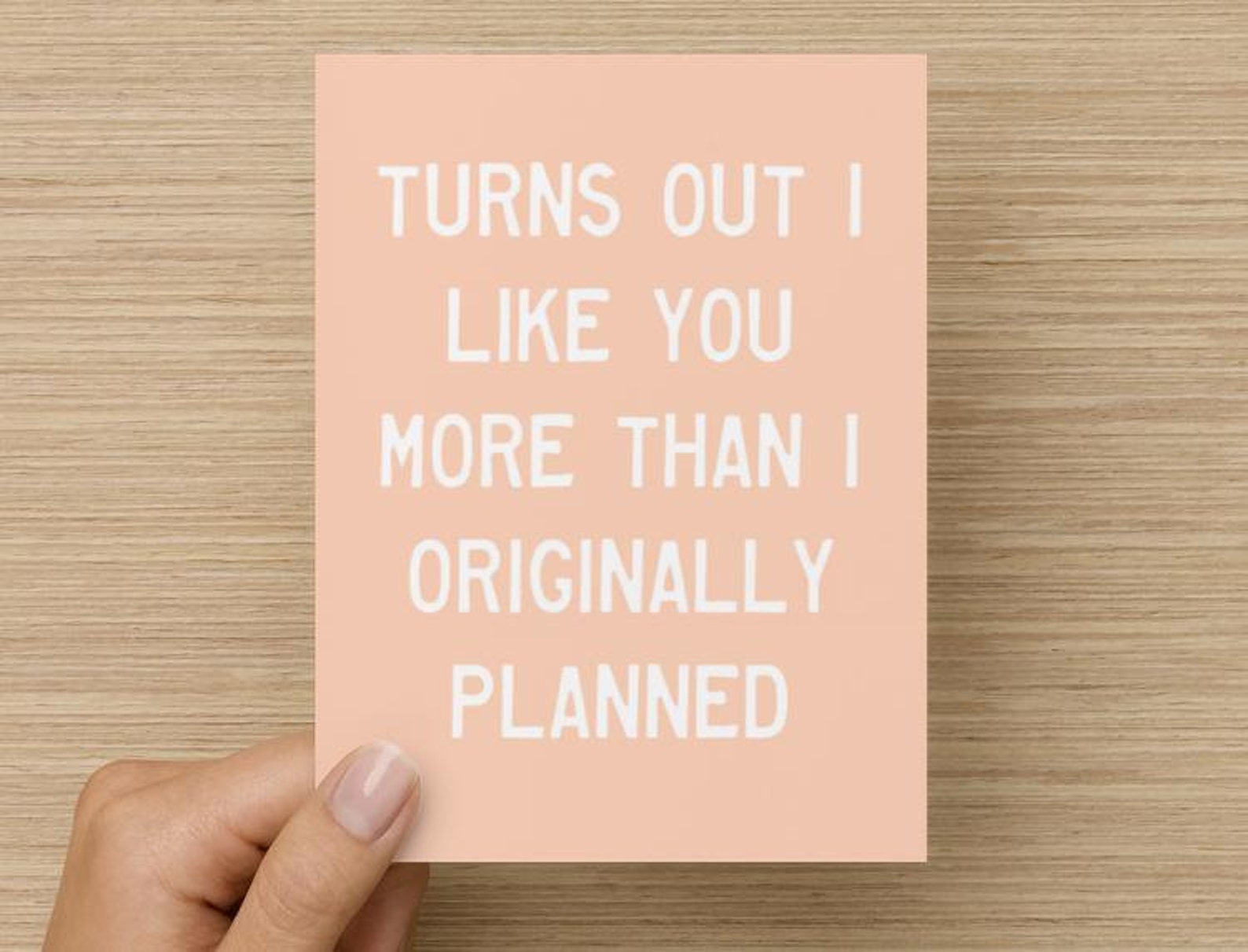 Turns Out I Like You More Than I Originally Planned Card image 1.