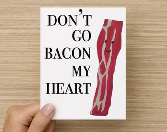 Don't go bacon my heart card