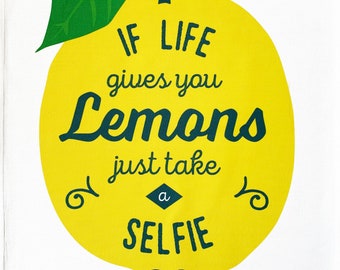 If life gives you lemons,just take a selfie - Large Cotton Tea Towel