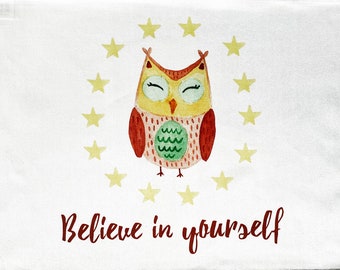 Wise Owl says Believe in Yourself - Large Cotton Tea Towel