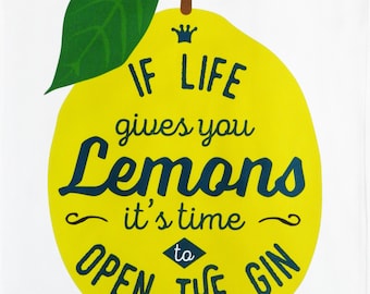 If life gives you lemons, it's time to do open the Gin - Large Cotton Tea Towel