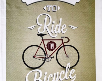 I want to ride by Bicycle Large Cotton Tea Towel