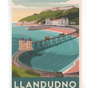 May include: A vintage-style travel poster featuring Llandudno, Wales. The illustration depicts a pier extending into the turquoise sea, with a building at the end. A green hillside and buildings are in the background. The text "LLANDUDNO WALES" is at the bottom.
