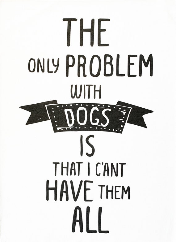 Dog Lover Cotton Tea Towel: Funny Dog Quote Kitchen Decor