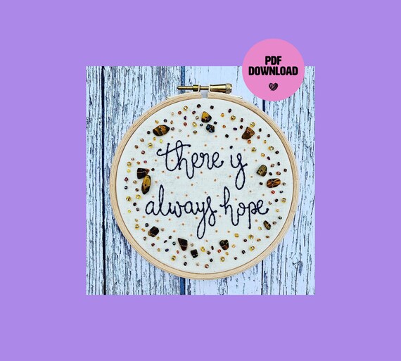 There Is Always Hope Embroidery PDF Download - Stitch It Yourself
