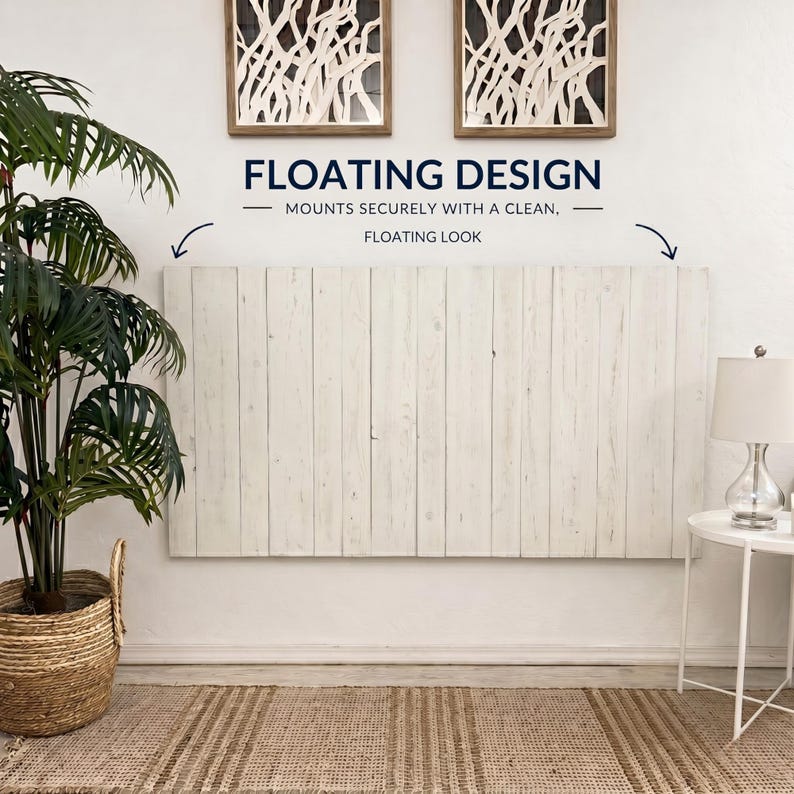 May include: A rectangular headboard constructed from vertical white-washed wooden planks. The text FLOATING DESIGN MOUNTS SECURELY WITH A CLEAN, FLOATING LOOK is printed above the headboard, accompanied by two curved arrows pointing downward.