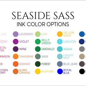 May include: A color chart titled SEASIDE SASS INK COLOR OPTIONS featuring five columns of circular swatches. Each circle is paired with a text label identifying the color name, including blush, peony, neon pink, crimson, red, boysenberry, lavender, violet, wine, tangerine, orange, burnt orange, kiwi, kelly green, emerald, sage, forest, mustard, yellow gold, lagoon, aqua, chalky mint, blue jean, royal blue, blue, navy, grey, khaki, pepper, and black.