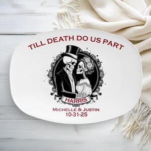 May include: White oval platter with a black and white illustration of a skeleton couple in formal attire, embraced within a decorative frame. The text "TILL DEATH DO US PART" arches above the image, with names and a date below.