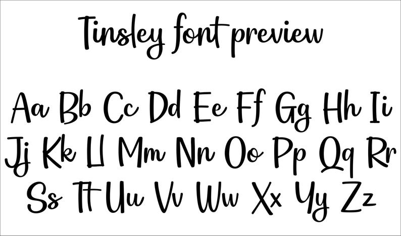 May include: A black font preview titled Tinsley font preview, displaying the complete alphabet in both uppercase and lowercase letters. The typeface features a handwritten, script-style aesthetic with consistent black lettering against a plain white background.