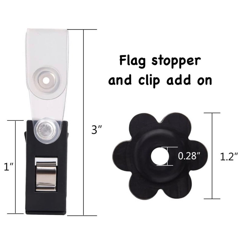 May include: Black plastic flag clip with a clear plastic strap, measuring 3 inches tall and 1 inch wide.  A black plastic flag stopper with a 0.28 inch diameter hole, measuring 1.2 inches tall.