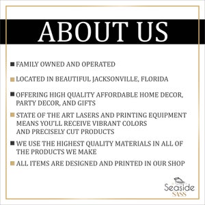 May include: A black and white text graphic with the words "ABOUT US" in large letters. The text below lists information about the company, including that it is family owned and operated, located in Jacksonville, Florida, and offers high quality affordable home decor, party decor, and gifts. The text also states that the company uses state-of-the-art lasers and printing equipment to create vibrant colors and precisely cut products.