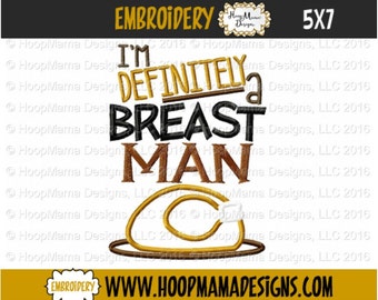 Machine Applique Embroidery Design - Im Definitely A Breast Man  4x4 5x7 6x10 Thanksgiving or Christmas