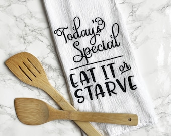 Embroidered Flour Sack Towel: Funny Kitchen Saying, 100% Cotton