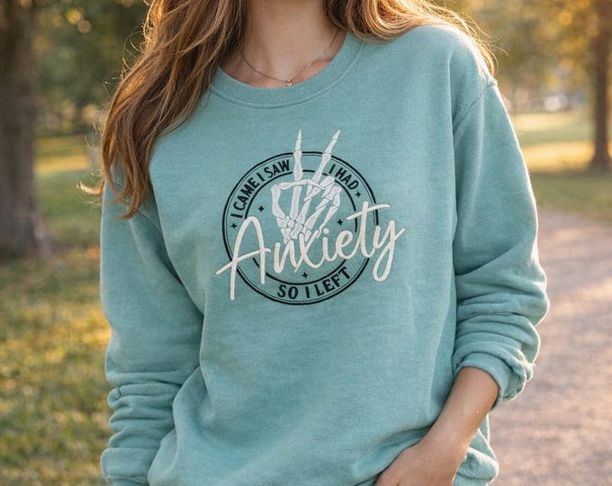 Anxiety Embroidered Crew cotton/polyester Sweatshirt featuring I came, I saw, I had, so I went