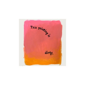 This Painting is Dirty - Pink gouache painting