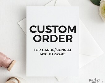 Custom Cards / Signs at 6x8" to 24x36", CST03