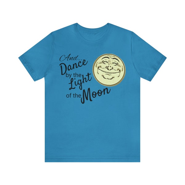 Dance by the light of the Moon, tee shirt, ShortSleeve Tee, t-shirt, moonlight, man in the moon, moon dance, cotton T, It's a wonderful life