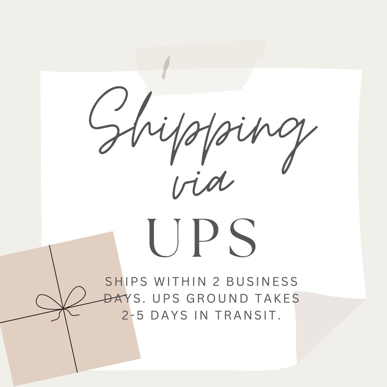 May include: A beige and white graphic with the words "Shipping via UPS". The text is in a handwritten style. A small beige box with a bow is in the lower left corner.