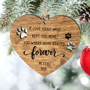 If Love Could Have Kept You Here Memorial Wood Ornament Sympathy Gift | Pet Loss Remembrance Present