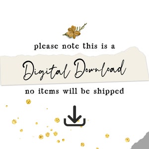 May include: A digital download graphic with a torn paper background. The text reads "please note this is a Digital Download no items will be shipped" with a downward pointing arrow.