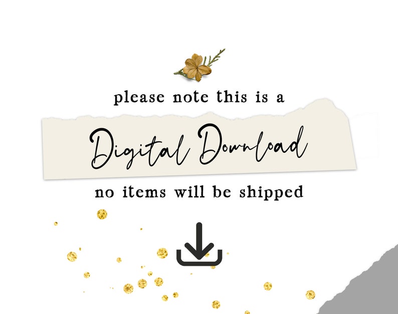 May include: A digital download graphic with a torn paper background. The text reads "please note this is a Digital Download no items will be shipped" with a downward pointing arrow.