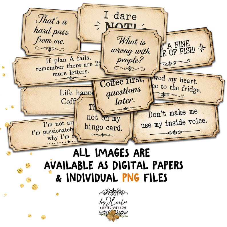 May include: A collection of rectangular paper labels with vintage-style edges, featuring various humorous quotes in black serif and script fonts on a beige background. The text includes phrases like That's a hard pass from me, I dare NOT, What is wrong with people, and Coffee first, questions later.