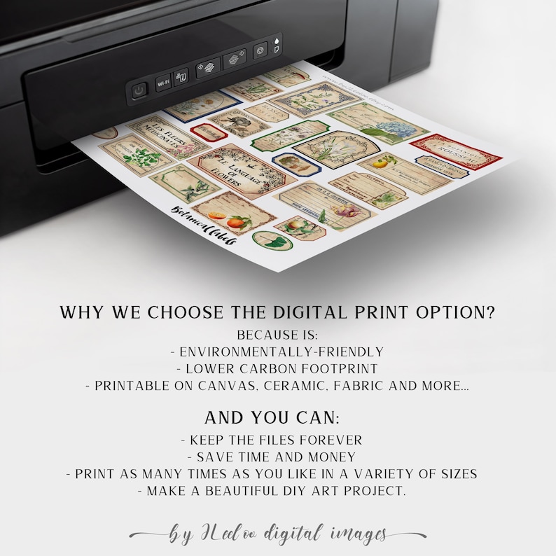 K&ouml;nnte beinhalten: Ein Drucker mit einem Blatt Papier, das aus ihm herauskommt. Das Papier zeigt eine Sammlung von Vintage-Botanik-Etiketten mit Illustrationen von Blumen und Pflanzen. Der Text auf dem Papier lautet "WHY WE CHOOSE THE DIGITAL PRINT OPTION? BECAUSE IS: ENVIRONMENTALLY-FRIENDLY LOWER CARBON FOOTPRINT PRINTABLE ON CANVAS, CERAMIC, FABRIC AND MORE... AND YOU CAN: KEEP THE FILES FOREVER SAVE TIME AND MONEY PRINT AS MANY TIMES AS YOU LIKE IN A VARIETY OF SIZES MAKE A BEAUTIFUL DIY ART PROJECT. by Helve digital images"