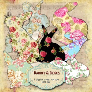 May include: Five digital paper silhouettes of rabbits, each with a different floral pattern. The patterns include pink, blue, yellow, black, and white roses. The text "RABBIT & ROSES" is in a decorative font with a border. The text "1 digital sheet A4 size 300 dpi" is below the title.