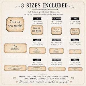 May include: A digital sheet of printable labels in three sizes, featuring vintage-style beige rectangular and scalloped frames with black text. Phrases include 'This is too much!', 'For shame!', and 'Current mood: needs a nap and a snack.'