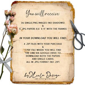 May include: A vintage-style image with text that reads "You will receive: 26 SINGLE.PNG IMAGES (NO SHADOWS) & 5 JPG PAPERS 8.5" X 11" WITH THE FRAMES IN YOUR DOWNLOAD YOU WILL FIND: 4.ZIP FILES WITH YOUR PURCHASE & 1 PDF FILE WHERE YOU WILL FIND THE LINK VIA GOOGLE DRIVE TO DOWNLOAD BOTH THE PAPERS AND SINGLE CARDS, ALL IN.JPG FORMAT (NO.ZIP) by Heeloo Design CREATED WITH LOVE".