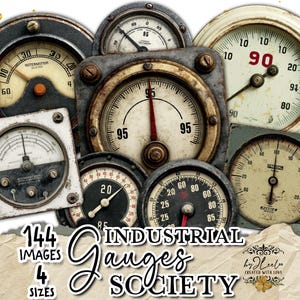 May include: A collection of vintage industrial gauges with various face designs and metal casings. The gauges display numbers and markings, with needles pointing to different values. The image includes the text "INDUSTRIAL Gauges SOCIETY", "144 IMAGES", and "4 SIZES".