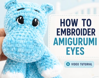 Amigurumi Eye Embroidery Tutorial | Crochet Plush Eyes PDF + Video | Baby Safe Method For Beginners