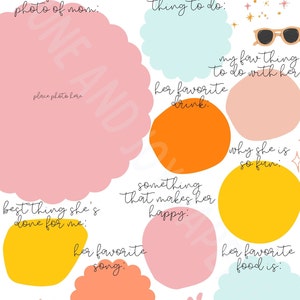 May include: A printable worksheet with colorful shapes and text prompts for filling in information about a mother. The text includes "All About Mom", "Our favorite photo of mom", "Best thing she's done for me", "Her favorite thing to do", "My favorite thing to do with her", "Her favorite drink", "Something that makes her happy", "Why she is so fun", "Her favorite song", and "Her favorite food is".