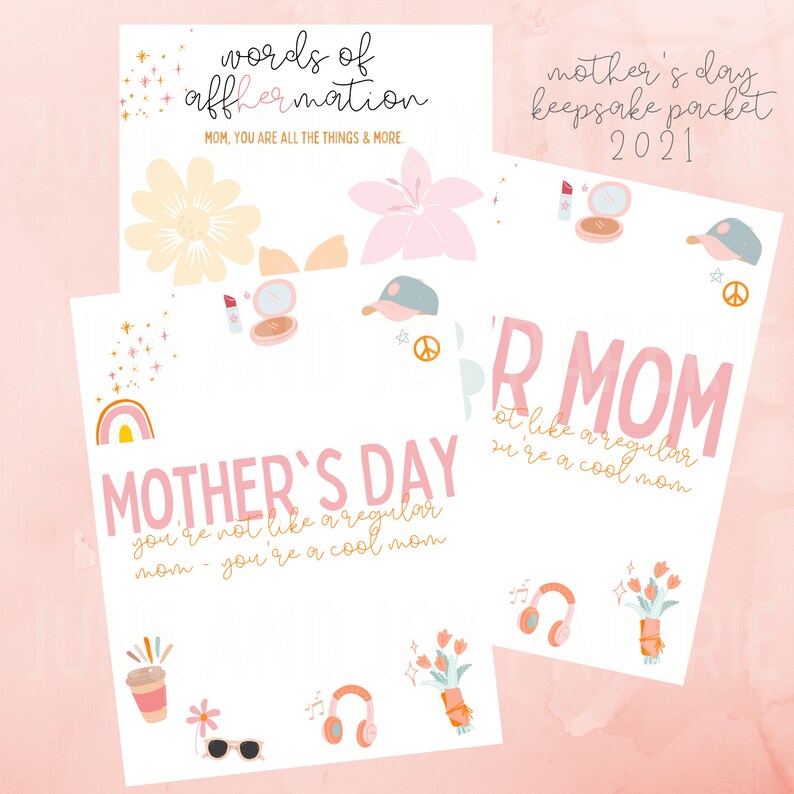 May include: A printable Mother's Day keepsake packet with the text "words of affirmation" and "MOM, YOU ARE ALL THE THINGS & MORE."  The packet includes a card with the text "MOTHER'S DAY you're not like a regular mom - you're a cool mom" and another card with the text "R.MOM not like a regular you're a cool mom".