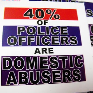 25/50/100/300 40% of POLICE OFFICERS are DOMESTiC ABUSERS  2.5&quot; x 2.5&quot; stickers