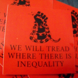 25/50/100/300 WE WiLL TReAD WHeRE THERE IS INEQUALiTY 2.5" x 2.5" stickers