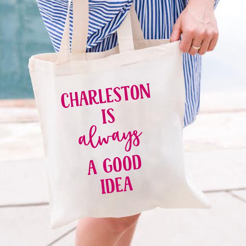 Charleston Is Always A Good Idea Tote