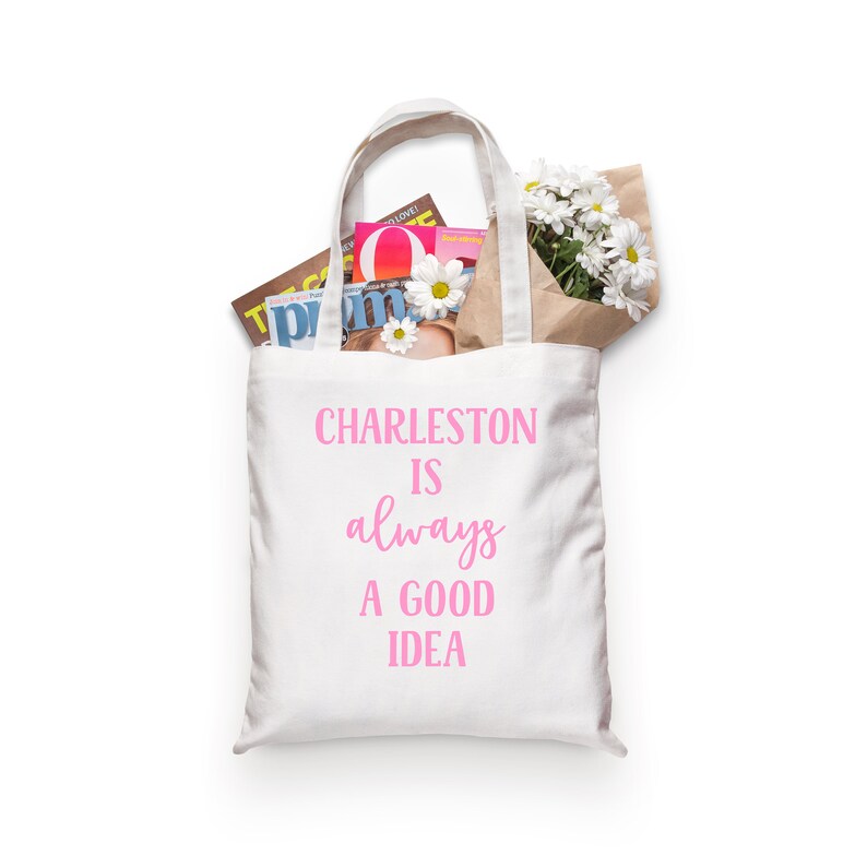 Charleston Is Always A Good Idea Tote