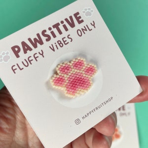 Pawsitive pins - Paw shaped pin - handmade miyuki delica beads brooch