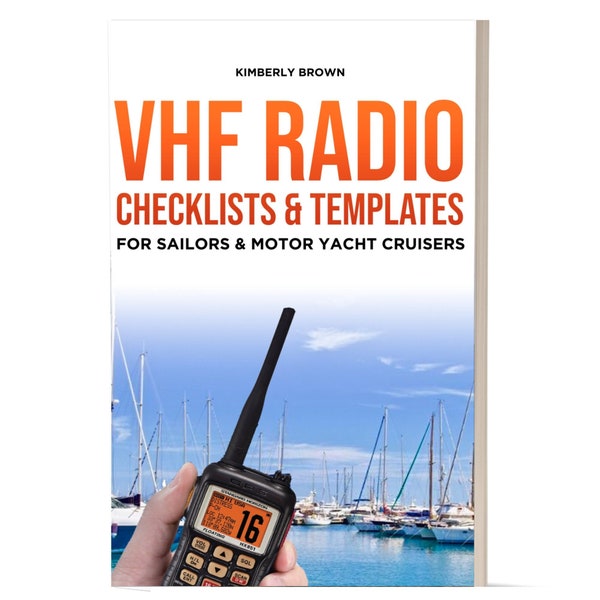 VHF for Sailors, VHF Book, Vhf Template, Sailboat Checklists, Sailing Resource, Vhf Checklist, VHF How To, vhf Tips, vhf radio, how to