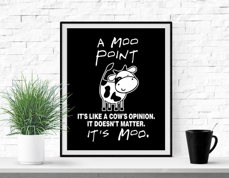 Art Print A Moo Point Friends Quote TV Show Like A Etsy