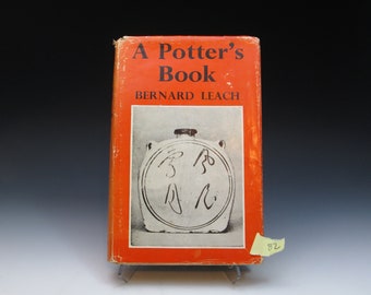 Bernard Leach A Potter's Book, 1965 printing in Good to Very Good Condition, Thee Book For All Potters, The 'Potter's Bible', Early Edition