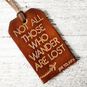 Leather Luggage Tag, Not All Those Who Wander Are Lost, Outdoor Leather Luggage Tag, Not All Who Wander Are Lost, Wanderlust