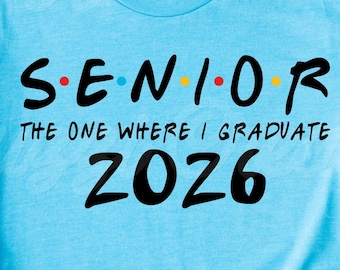 Senior Der, in dem ich 2026 SVG abschließe Senior 2026 Shirt SVG | Freunde SVG| Freunde Senior Shirt svg | Dxf| Png| Cricut-Schnitt-Datei