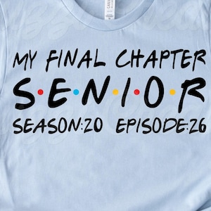 My Final Chapter Senior 2026 SVG| Senior 2026 Shirt SVG| Class of 2026 SVG| Friends Svg| Friends Senior Shirt Svg| Dxf| Png| Cricut Cut File