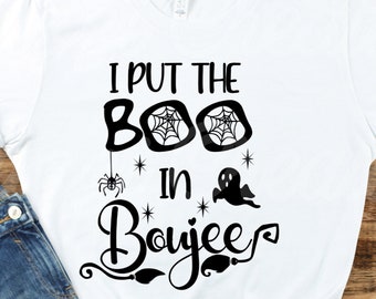 I Put The Boo In Boujee SVG| Boujee Halloween SVG| Halloween SVG| Halloween Shirt Svg| Funny Halloween Svg| Dxf| Png| Cricut Cut File