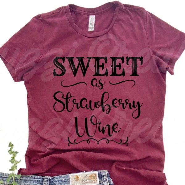 Sweet As Strawberry Wine SVG| Strawberry Wine SVG| Country SVG| Country Song Svg| Western Svg| Dxf| Png| Cricut Cut File